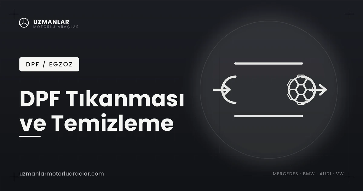 DPF dizel partikül filtresi tıkanması temizleme Mercedes BMW Gaziantep