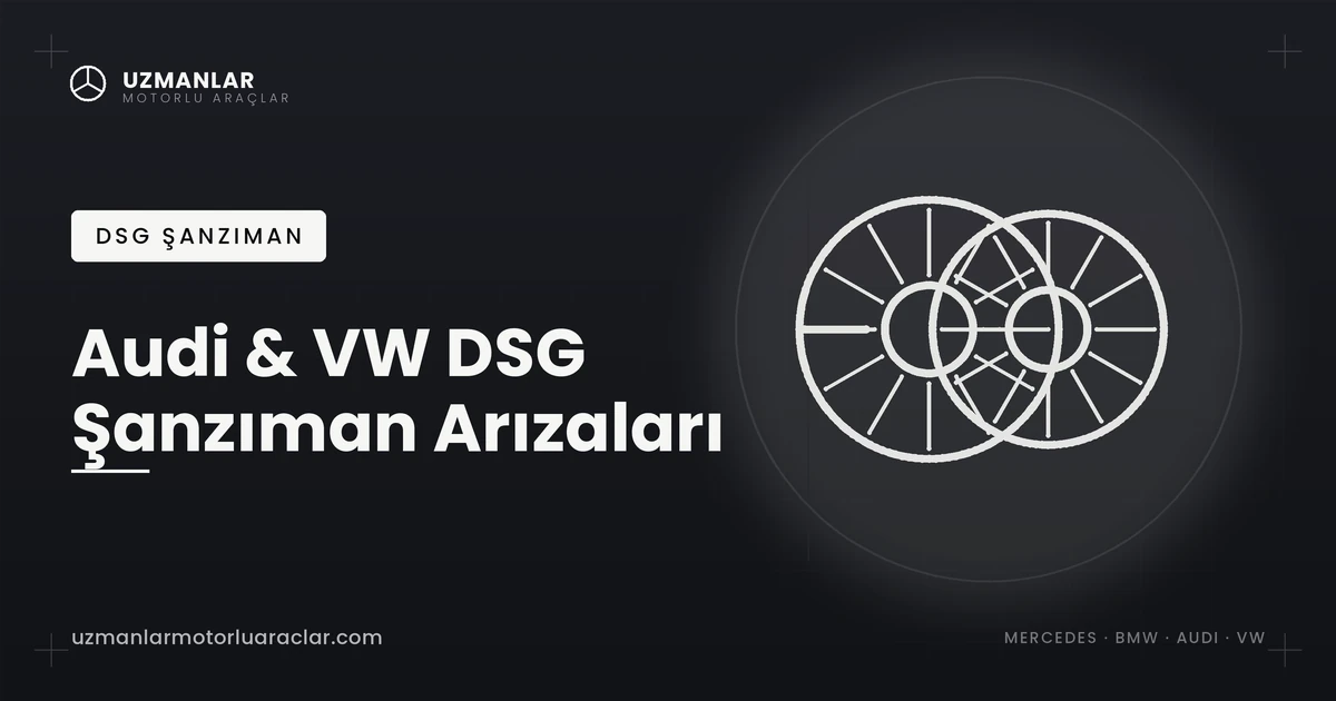 Audi VW DSG çift kavramalı şanzıman arızası belirtileri Gaziantep servis