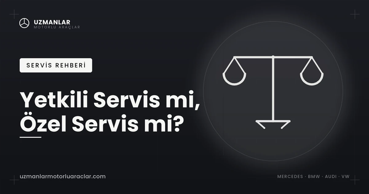 Yetkili servis mi özel servis mi Mercedes bakım karşılaştırma